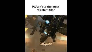 POV: Your the most resistant titan || Titan Cameraman Edit #skibiditoilet #fyp #edit #shorts #dafuq
