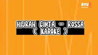 HIJRAH CINTA - ROSSA ( KAROKE ) Male Vocal