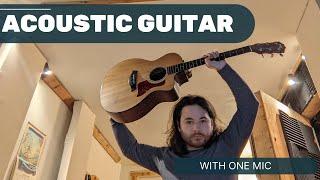 How to Record Acoustic Guitar with ONE MIC