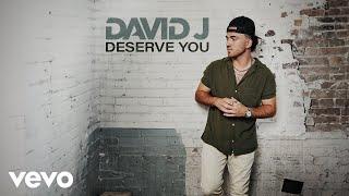 David J - DESERVE YOU (Official Audio)