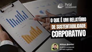 O que é um Relatório de Sustentabilidade Corporativo?