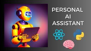 Personal AI Assistant with Python FastAPI, ReactJS & GPT-3 | Demo
