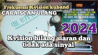 Cara scan ulang Kvision 2024 | Kvision hilang siaran dan tidak ada sinyal