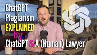 ChatGPT Plagiarism - A Lawyer Explains (w/ChatGPT)