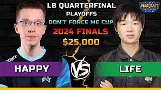 WC3 | LB Quarterfinal | [UD] Happy vs Life [NE] | $25,000 Don't Force Me Cup 2024 Finals