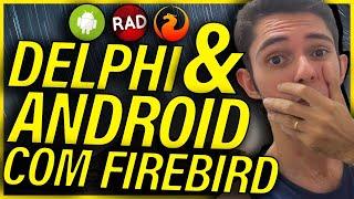 DELPHI & ANDROID COM FIREBIRD