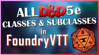 Create EVERY 5e Class & Subclass in Foundry VTT! - Tutorial Video