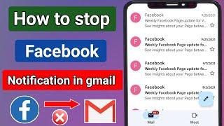 How to stop Facebook notifications in gmail.turn off receiving Facebook notifications in gmail