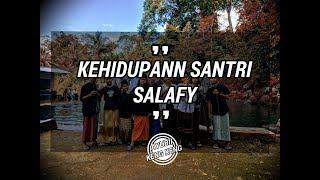 KEHIDUPAN SANTRI SALAFI #PRAT1