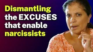 Dismantling the EXCUSES that enable narcissists