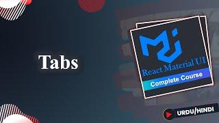 Tabs in Material UI  |  React Material UI Course in Urdu