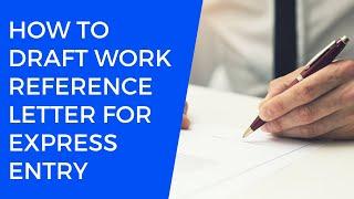 How to draft a work reference letter for Canada express entry
