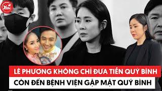 Lê Phương không chỉ đến đưa tiễn Quý Bình mà còn từng đến bệnh viện gặp mặt quý bình lần cuối?