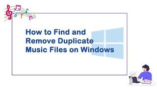 How to Find and Remove Duplicate Music Files on Windows