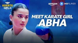 Meet The Karate Kid Abha ft. Celesti Bairagey | Karate Girls | Amazon MX Player