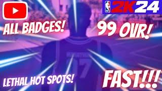 NEW! NBA 2K24 HOT SPOT GLITCH/Method | 99 OVERALL | MAX Badges | Lethal Hot Spots | FAST!!!!!