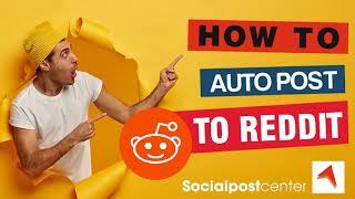 How to auto post to Reddit - Social Post Center