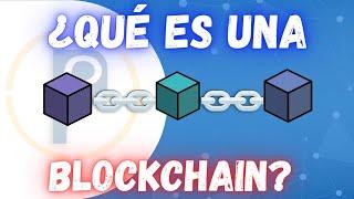 QUE ES UNA BLOCKCHAIN y cómo funciona ( Cadena de Bloques) | Fácilmente Explicado