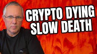 IS CRYPTO DYING A SLOW DEATH?! CRYPTO HOLDERS - IS IT TIME TO GET OUT!