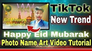 Eid Mubarak Photo Name Art TikTok | Eid Mubarak Photo Name Art Video Kaise Banaye TikToK