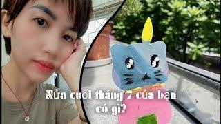 Nửa cuối tháng 7 của bạn có gì?