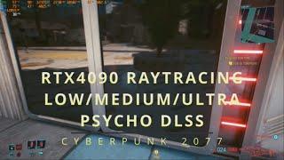 CyberPunk 2077 RTX4090 Ultra RayTracing Low/Medium/Ultra/Psycho DLSS Performance Test