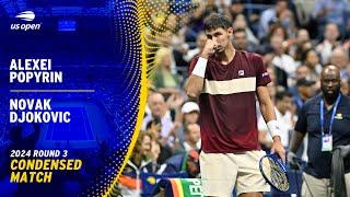 Alexei Popyrin vs. Novak Djokovic Condensed Match | 2024 US Open Round 3