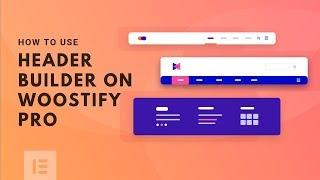 How to use Header & Footer Builder with Elementor on Woostify - Woostify Pro Add-on
