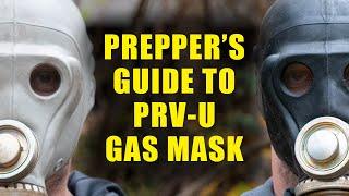 PREPPER'S GUIDE TO PRV-U - The scariest gas mask out there