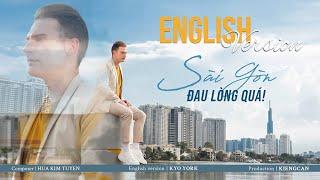 SÀI GÒN ĐAU LÒNG QUÁ - ENGLISH Version | KYO YORK