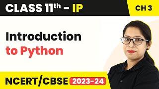 Class 11 Informatics Practices Chapter 3|Introduction to Python -Brief Overview of Python (Code 065)