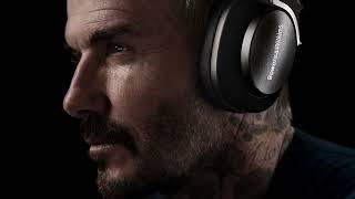 David Beckham and Bowers & Wilkins