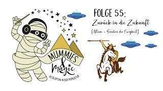 Mummies & Magic 55 - Zurück in die Zukunft (Atlan - Die Säulen der Ewigkeit)