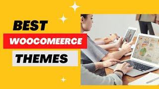 Top 5 Best WooCommerce Themes for Ecommerce WordPress Website 2023