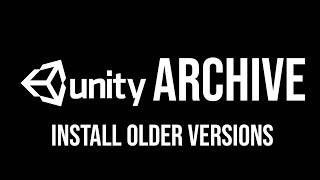 UNITY download archive | Installing unity older versions | How to install an older unity version