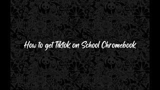 How to get tiktok on School Chromebook