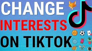 How To Change Interests On TikTok