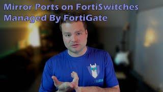 Configure Mirror Ports On FortiSwitch Managed By FortiGate