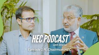 HEC Podcast | Episode 1 | Chairman HEC