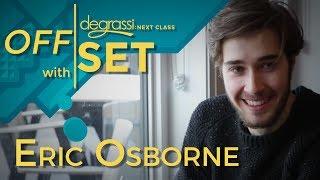 Off Set with Eric Osborne - Degrassi: Next Class