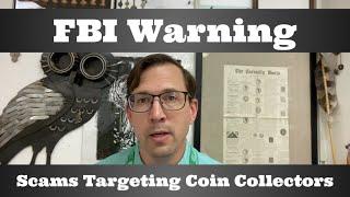 FBI Warning - Scams Targeting Coin Collectors - PSA