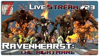 7 Days to Die Ravenhearst Mod | Ravenhearst MP Experience: Members Only Server! | Livestream