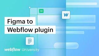 Webflow Labs introduces the Figma to Webflow plugin