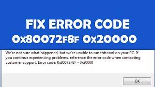 Error Code 0x80072f8f 0x20000 (SOLVED) THERE WAS A PROBLEM RUNNING THIS TOOL