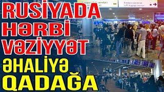 Rusiyada hərbi vəziyyət-Əhaliyə bu qadağan edildi - Xəbəriniz Var? - Media Turk TV