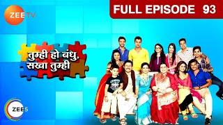 Tum Hi Ho Bandhu Sakha Tumhi - Full Ep - 93 - Sanjana, Bhushan, Shreya, Ajay, Avni, Aayush - Zee TV