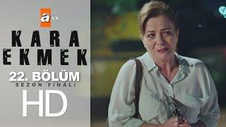 Kara Ekmek 22. Bölüm (Sezon Finali) - atv