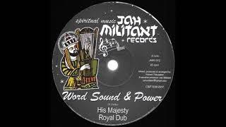 WORD SOUND & POWER/HIS MAJESTY/ROYAL DUB/JAH MILITANT