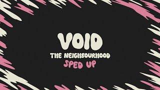 The Neighbourhood - Void (sped up + lyrics)