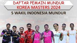 Daftar Pemain Mundur Korea Masters 2024 │ 5 Wakil Indonesia Mundur